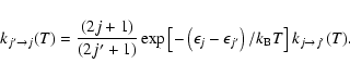 \begin{displaymath}k_{j^{\prime}\rightarrow j}(T)=\frac{\left(2j+1\right)}{\left...
...ime}}\right)/k_{\rm B}T\right]
k_{j\rightarrow j^{\prime}}(T).
\end{displaymath}