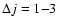 $\Delta j=1{-}3$