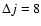 $\Delta j=8$