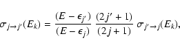 \begin{displaymath}\sigma_{j\rightarrow j^{\prime}}(E_k)=\frac{(E-\epsilon_{j^{\...
...)}{\left(2j+1\right)}\
\sigma_{j^{\prime}\rightarrow j}(E_k),
\end{displaymath}