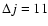 $\Delta j=11$