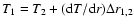 $T_1 = T_2 + (\ensuremath{{\rm d}} T/\ensuremath{{\rm d}} r) \Delta r_{1,2}$