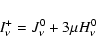 \begin{displaymath}%
I^{+}_{\nu}=J^{0}_{\nu} + 3\mu H^{0}_{\nu}
\end{displaymath}