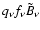 $q_{\nu}f_{\nu}\tilde{B}_{\nu}$