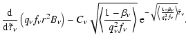 $\displaystyle \ensuremath{\frac{{\rm d} }{{\rm d} \tilde{\tau}_{\nu}}}\left(q_{...
...angle\frac{1-\beta_{\nu}}{q_{\nu}^{2}f_{\nu}}\right\rangle}\tilde{\tau}_{\nu}}.$