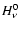 ${H}_{\nu }^{0}$