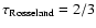 $\tau _{\rm Rosseland}=2/3$