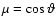 $\mu=\cos\vartheta$
