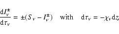 \begin{displaymath}%
\ensuremath{\frac{{\rm d} I^{\pm}_{\nu}}{{\rm d} \tau_{\nu}...
...\quad
\ensuremath{{\rm d}}\tau_{\nu} = -\chi_{\nu} {\rm d} z.
\end{displaymath}