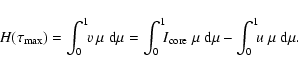 \begin{displaymath}%
H(\tau_{\rm max}) = \int_{0}^{1}\!\! v~\mu~\ensuremath{{\rm...
...{{\rm d}}\mu -
\int_{0}^{1}\!\!u~\mu~\ensuremath{{\rm d}}\mu.
\end{displaymath}