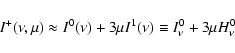 \begin{displaymath}%
I^{+}(\nu,\mu) \approx I^{0}(\nu) +
3\mu I^{1}(\nu)\equiv I^{0}_{\nu} + 3\mu H^{0}_{\nu}
\end{displaymath}