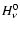 $H^{0}_{\nu}$
