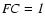 $\it FC=1$