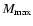 $M_{\rm max}$