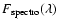 $F_{\rm spectro}(\lambda)$