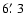 $6\hbox{$.\mkern-4mu^\prime$ }3$