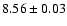 $8.56\pm0.03$