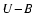 $U\!-\!B$