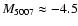 $M_{5007} \approx -4.5$