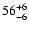 $\rm 56^{+6}_{-6}$