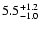 $\rm 5.5^{+1.2}_{-1.0}$
