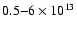 $0.5{-}6 \times 10^{13}$