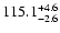 $\rm 115.1^{+4.6}_{-2.6}$