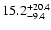 $\rm 15.2^{+20.4}_{-9.4}$