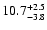 $\rm 10.7^{+2.5}_{-3.8}$