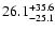 $\rm 26.1^{+35.6}_{-25.1}$