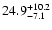 $\rm 24.9^{+10.2}_{-7.1}$