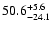 $\rm 50.6^{+5.6}_{-24.1}$