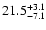 $\rm 21.5^{+3.1}_{-7.1}$