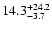 $\rm 14.3^{+24.2}_{-3.7}$