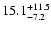 $\rm 15.1^{+11.5}_{-7.2}$