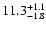 $\rm 11.3^{+1.1}_{-1.8}$