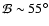 ${\cal B}\sim 55^\circ$