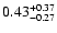 $\rm0.43^{+0.37}_{-0.27}$