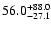 $\rm 56.0^{+88.0}_{-27.1}$