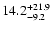 $\rm 14.2^{+21.9}_{-9.2}$