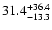 $\rm 31.4^{+36.4}_{-13.3}$