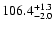 $\rm 106.4^{+1.3}_{-2.0}$