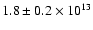 $1.8\pm 0.2
\times 10^{13}$