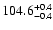 $\rm 104.6^{+0.4}_{-0.4}$