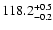 $\rm 118.2^{+0.5}_{-0.2}$