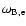 $\omega_{\rm B,e}$