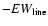 $-EW_{\rm {line}}$