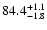 $\rm 84.4^{+1.1}_{-1.8}$