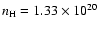 $n_{\rm H}= 1.33 \times 10^{20}$