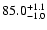 $\rm 85.0^{+1.1}_{-1.0}$